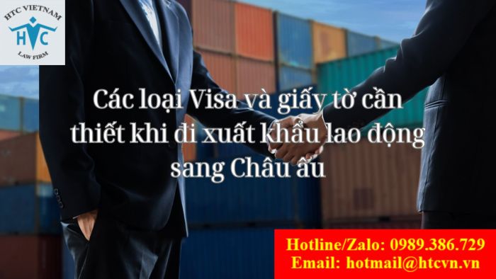 Các loại Visa và giấy tờ cần thiết khi đi xuất khẩu lao động sang Châu âu